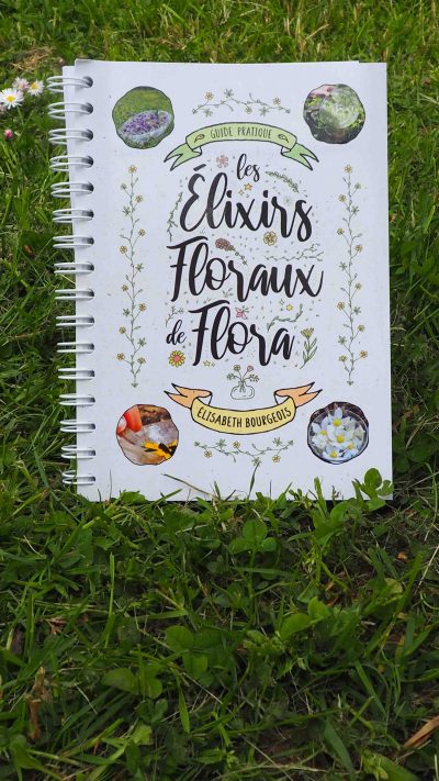Livre " Le Guide pratique des élixirs floraux de Flora"